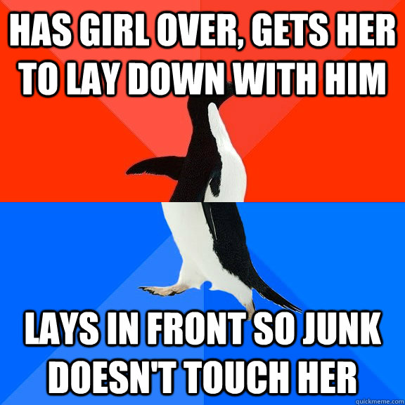Has girl over, gets her to lay down with him Lays in front so junk doesn't touch her  Socially Awesome Awkward Penguin