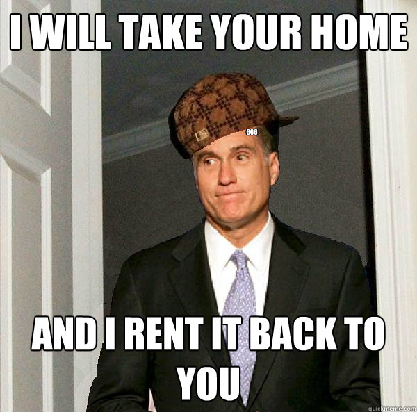 I will take your home And I rent it back to you 666 - I will take your home And I rent it back to you 666  Misc