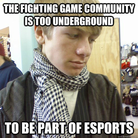 The fighting game community is too underground to be part of esports  First World Problems Hipster