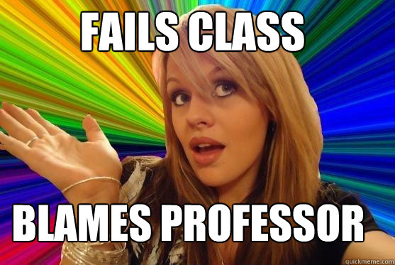 Fails Class Blames Professor  Blonde Bitch