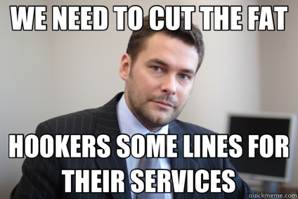WE NEED TO CUT THE FAT HOOKERS SOME LINES FOR THEIR SERVICES - WE NEED TO CUT THE FAT HOOKERS SOME LINES FOR THEIR SERVICES  Successful White Man