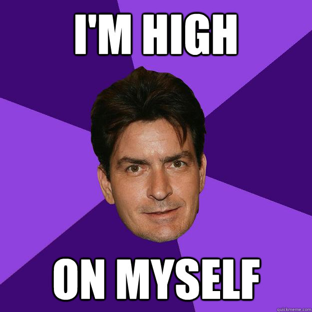 I'm high on myself  Clean Sheen