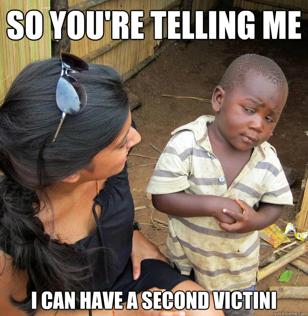 So you're telling me I can have a second victini  Skeptical Third World Kid