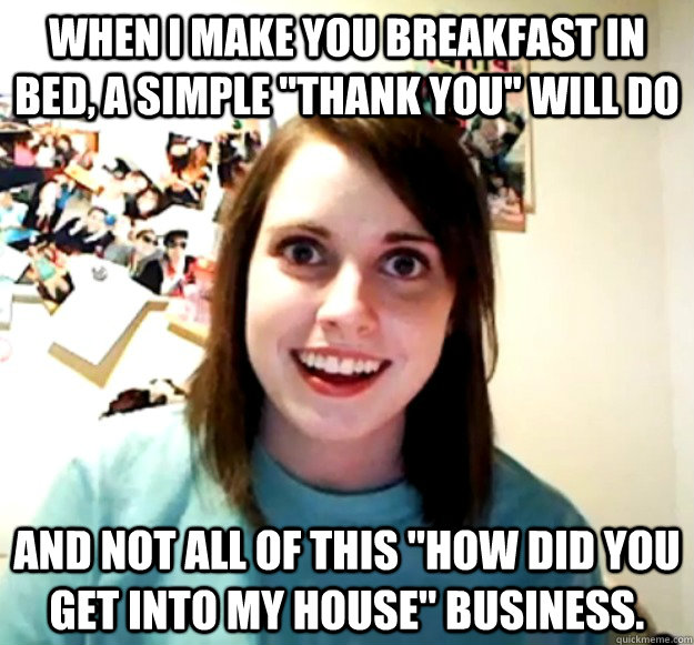 When I make you breakfast in bed, a simple 