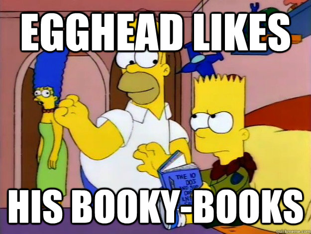 Egghead Likes His booky-books - Egghead Likes His booky-books  Egghead Likes His Booky-Books