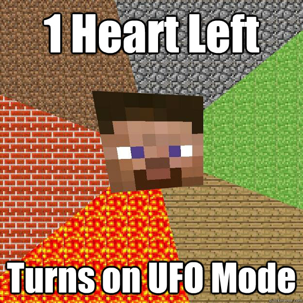 1 Heart Left Turns on UFO Mode - 1 Heart Left Turns on UFO Mode  Minecraft