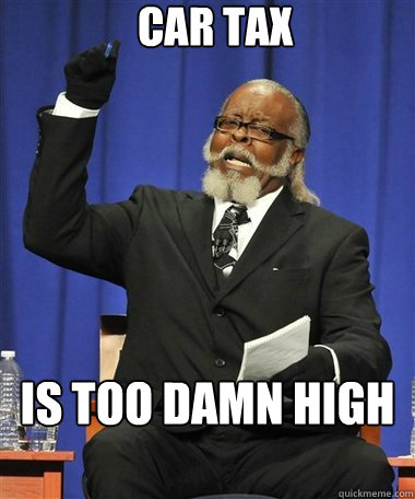 car tax Is too damn high  Rent Is Too Damn High Guy