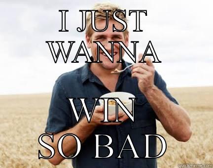 I JUST WANNA WIN SO BAD Misc
