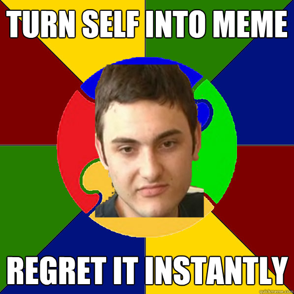 turn self into meme regret it instantly   Autistic Kid