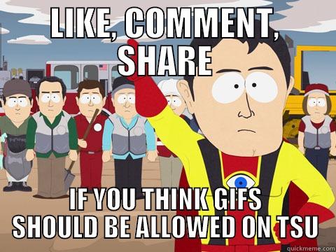 LIKE, COMMENT, SHARE IF YOU THINK GIFS SHOULD BE ALLOWED ON TSU Captain Hindsight