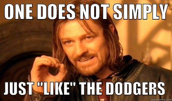 dodgers meme -  ONE DOES NOT SIMPLY    JUST 