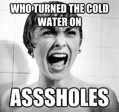 who turned the cold water on Asssholes - who turned the cold water on Asssholes  White Girl in Horror Movie