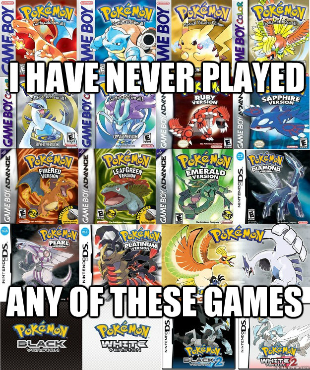 I have never played any of these games - I have never played any of these games  Misc