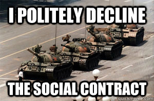 I Politely Decline The Social Contract  tank man