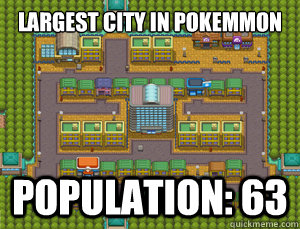 largest city in pokemmon world population: 63 - largest city in pokemmon world population: 63  Misc