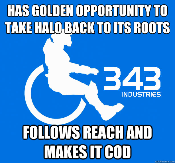 Has golden opportunity to take halo back to its roots Follows Reach and makes it CoD - Has golden opportunity to take halo back to its roots Follows Reach and makes it CoD  343 Logic