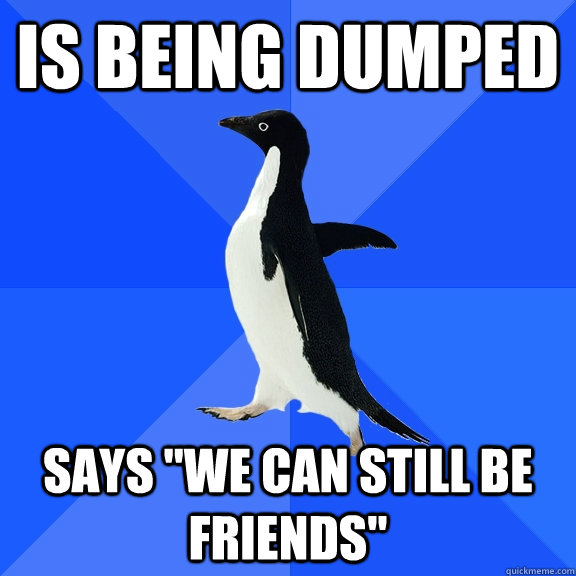 is being dumped says 