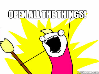 Open ALL the things!   All The Things