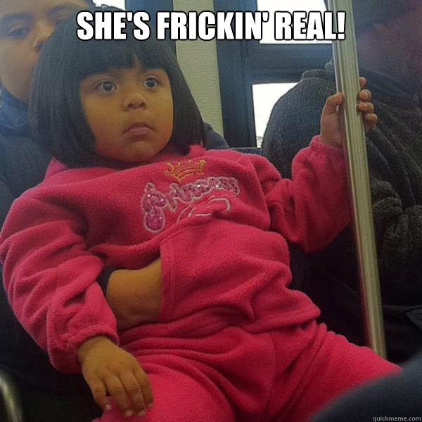 She's frickin' real!  - She's frickin' real!   Dora In Real Life