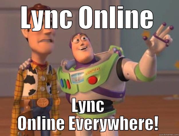 Lync Online - LYNC ONLINE LYNC ONLINE EVERYWHERE! Toy Story