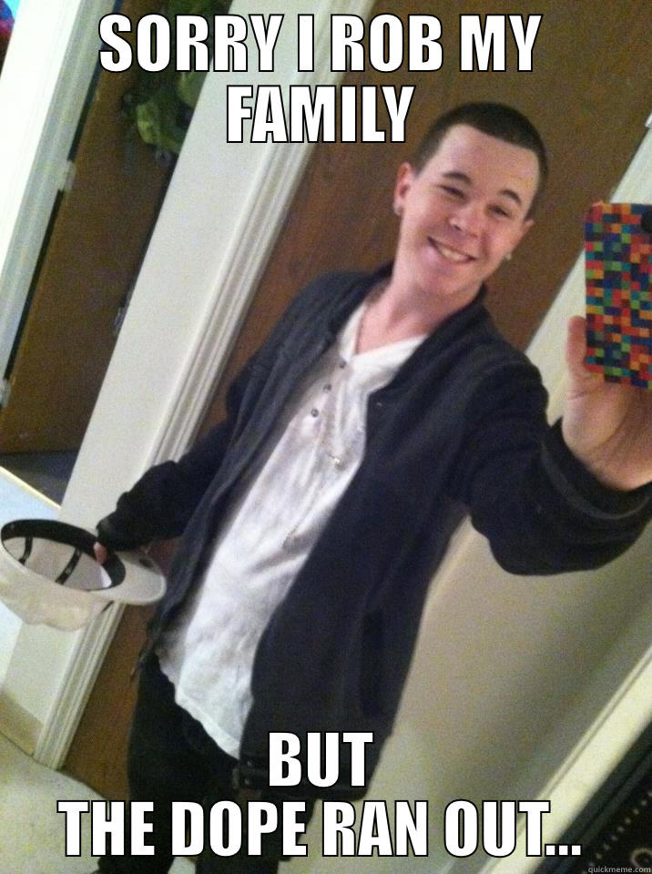 WANTED: DEAD OR ALIVE - SORRY I ROB MY FAMILY BUT THE DOPE RAN OUT... Misc