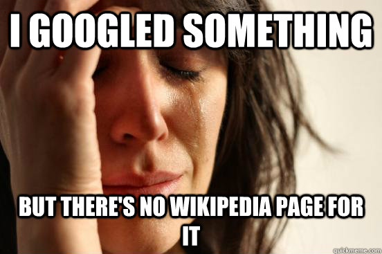 I googled something but there's no wikipedia page for it  First World Problems