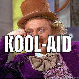  KOOL-AID Condescending Wonka