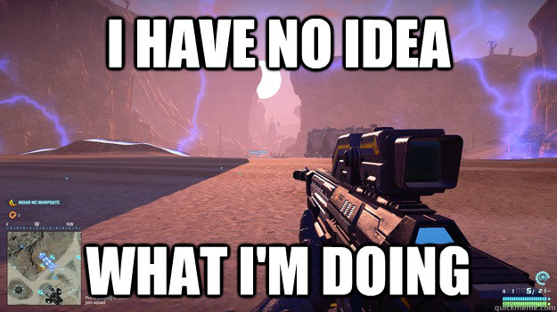 i have no idea what i'm doing  Planetside 2