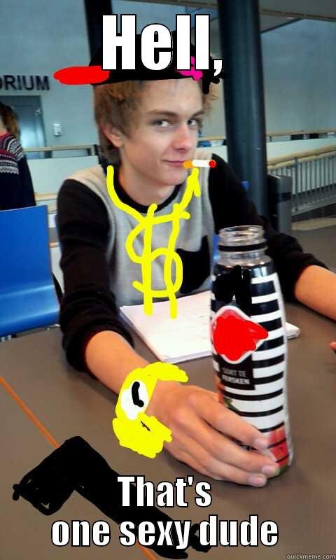 HELL, THAT'S ONE SEXY DUDE Misc