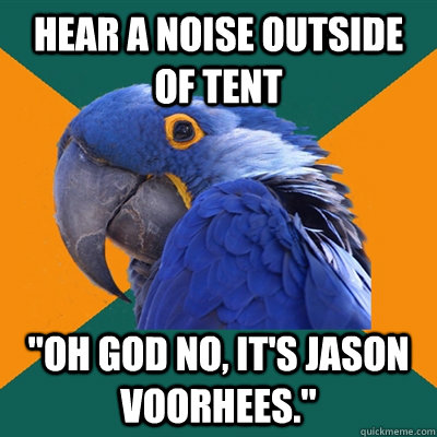 hear a noise outside of tent 