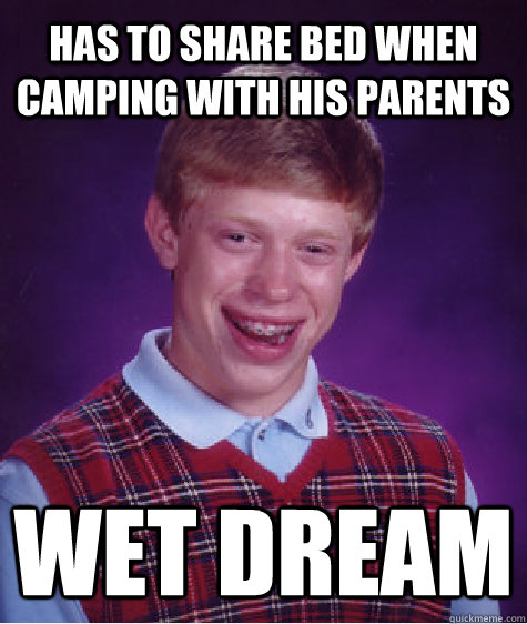 Has to share bed when camping with his parents Wet dream  