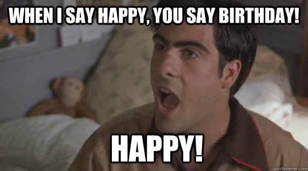 When I say happy, you say birthday!  Happy!   Cool Ethan