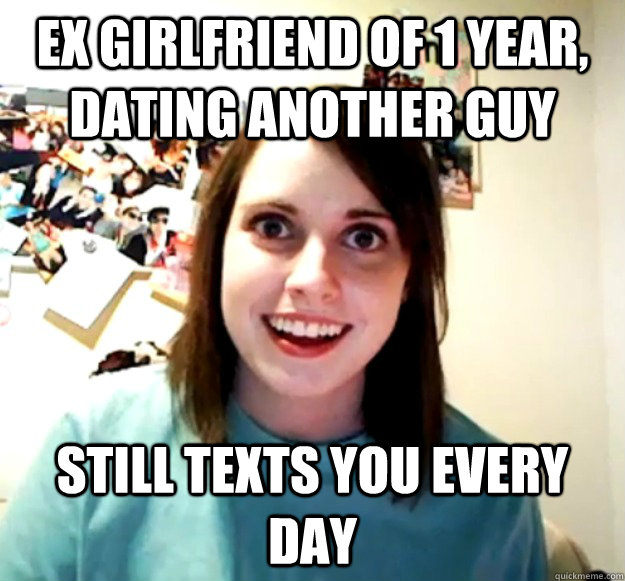 Ex girlfriend is dating another guy