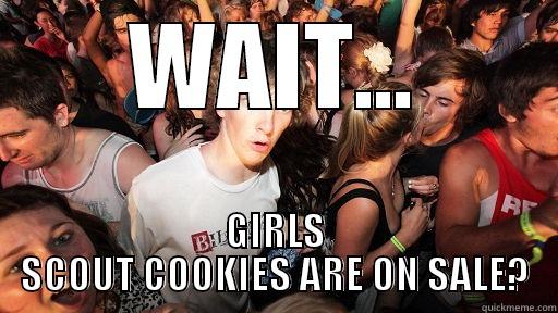 WAIT... GIRLS SCOUT COOKIES ARE ON SALE? Sudden Clarity Clarence