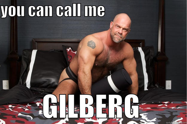 YOU CAN CALL ME                             GILBERG Gorilla Man