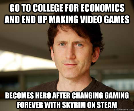 Go to college for Economics and end up making video games Becomes hero after changing gaming forever with Skyrim on steam - Go to college for Economics and end up making video games Becomes hero after changing gaming forever with Skyrim on steam  Todd Howard