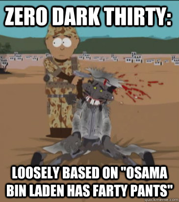 zero dark thirty: Loosely based on 