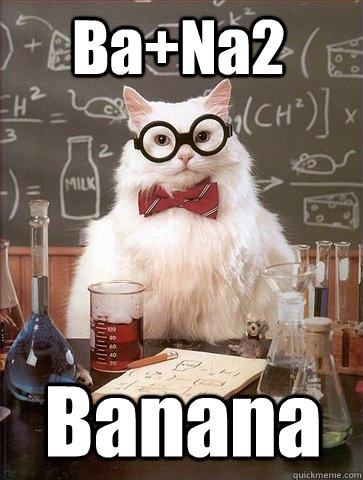 Ba+Na2 Banana  Chemistry Cat