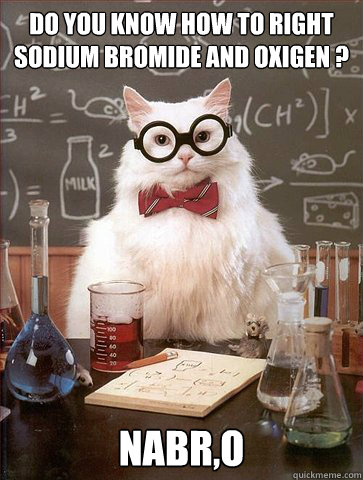Do you know how to right Sodium bromide and Oxigen ?

 Nabr,o  Science Cat
