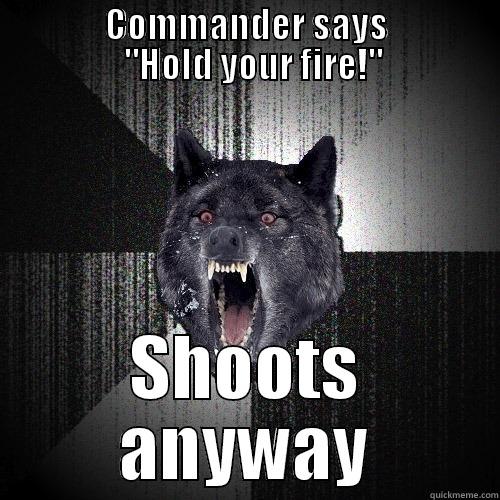                COMMANDER SAYS                  