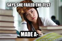Says she failed the test Made a-  Scumbag Asian