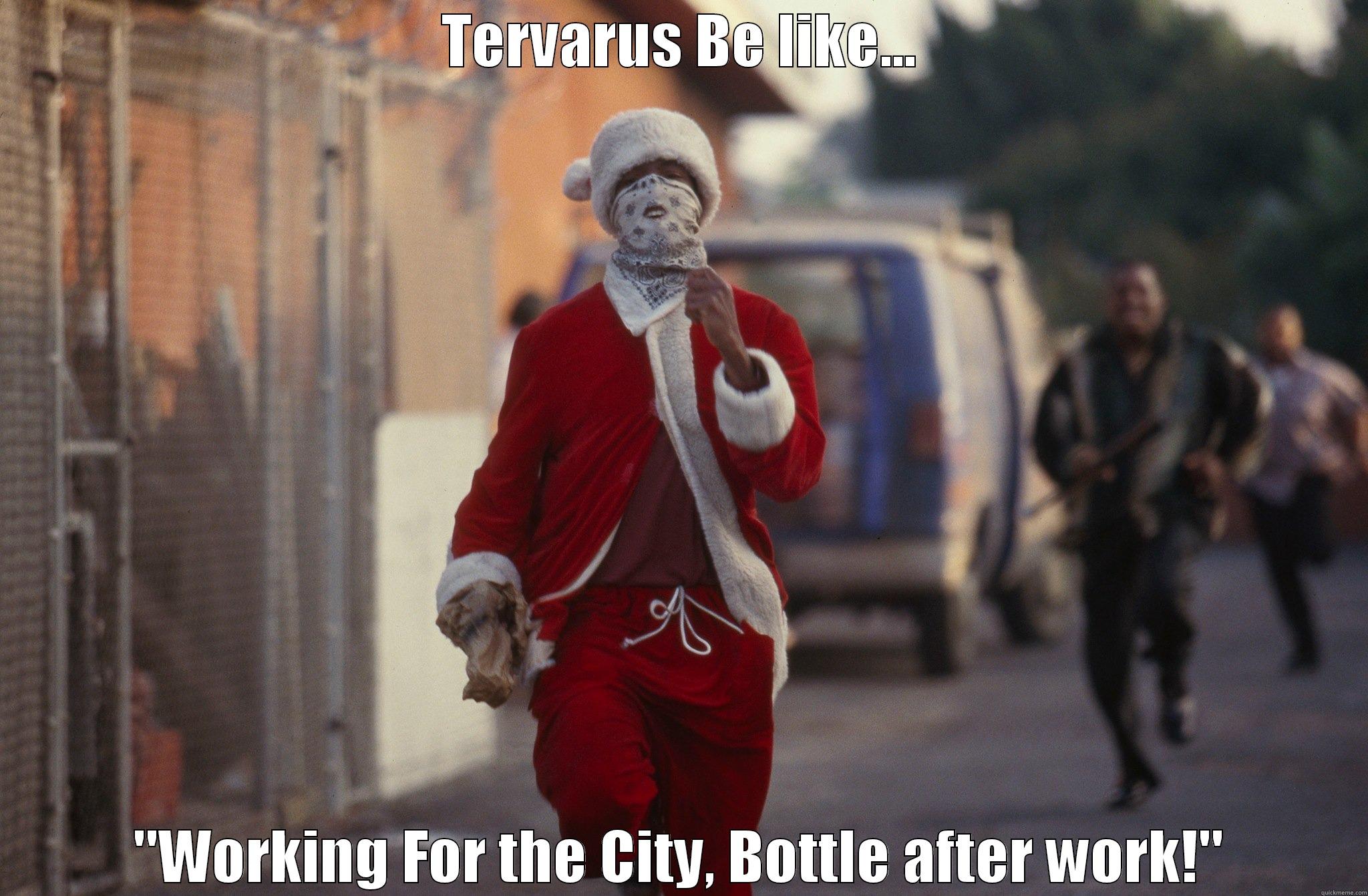 TERVARUS BE LIKE... 