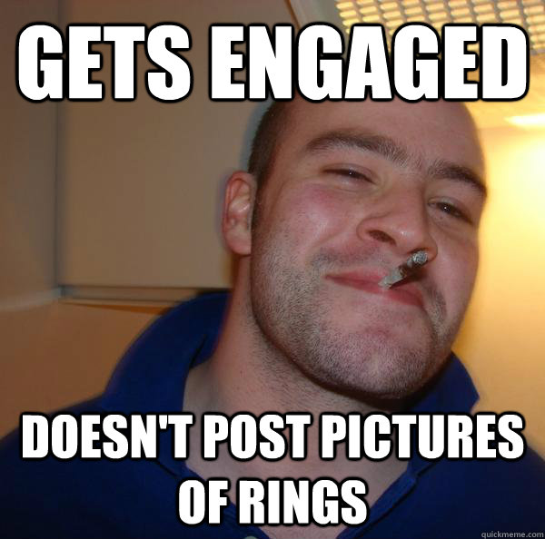 Gets engaged Doesn't post pictures of rings - Gets engaged Doesn't post pictures of rings  Misc