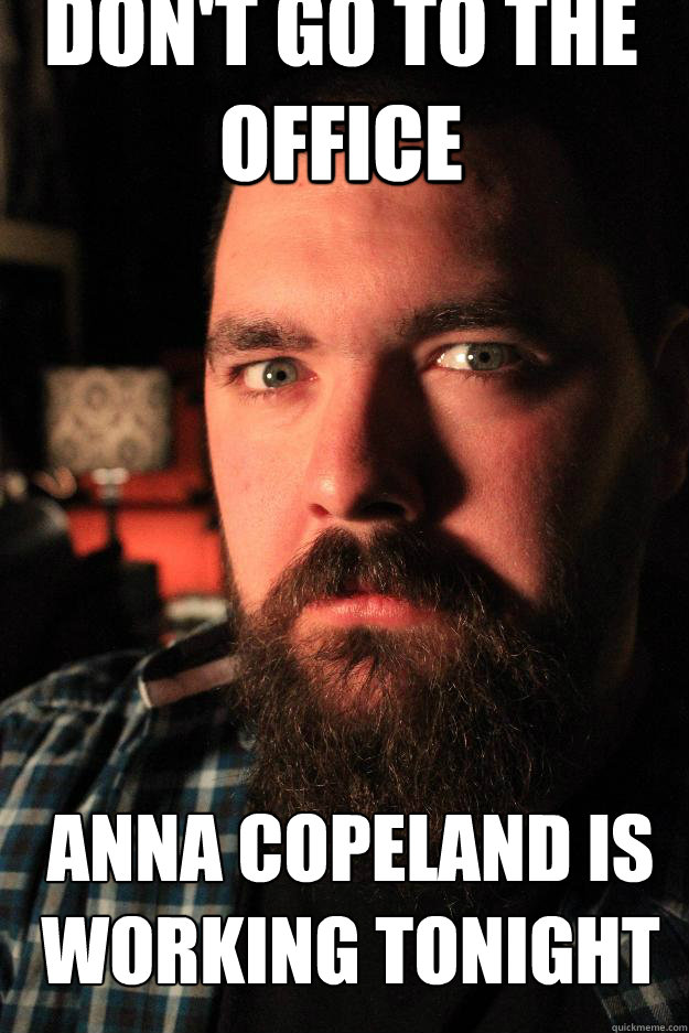 Don't go to the office Anna Copeland is working tonight - Don't go to the office Anna Copeland is working tonight  Dating Site Murderer
