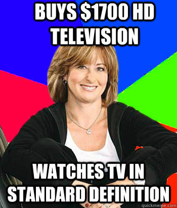 Buys $1700 HD television watches tv in standard definition   