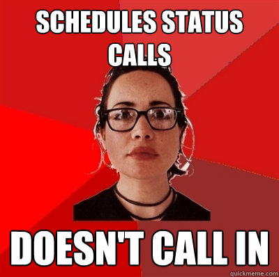 Schedules status calls Doesn't call in  Liberal Douche Garofalo