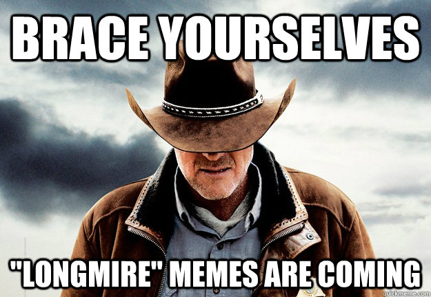 Brace yourselves 