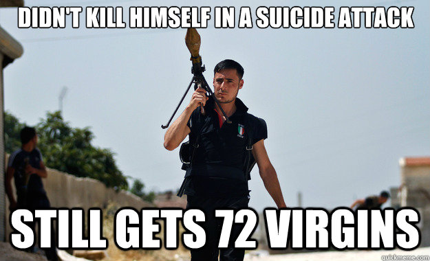 didn't kill himself in a suicide attack still gets 72 virgins   Ridiculously Photogenic Syrian Soldier