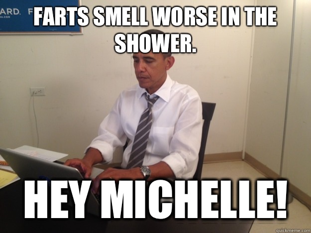 Farts smell worse in the shower.  Hey Michelle!   
