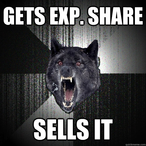 Gets exp. share sells it   Insanity Wolf